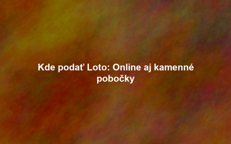 Kde podať Loto: Online aj kamenné pobočky