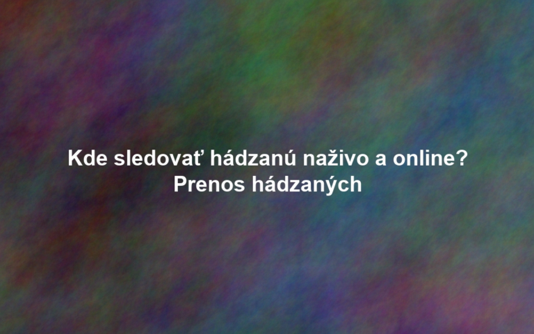 Kde sledovať hádzanú naživo a online? Prenos hádzaných