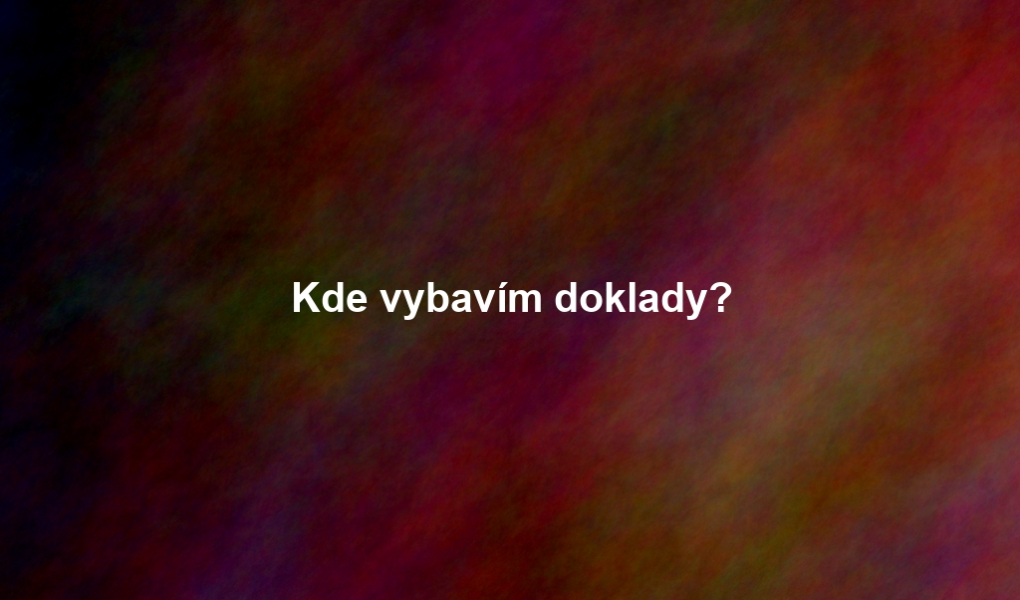 Kde vybavím doklady?
