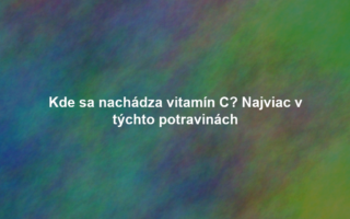 Kde sa nachádza vitamín C? Najviac v týchto potravinách