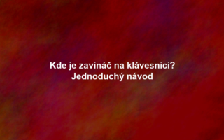 Kde je zavináč na klávesnici? Jednoduchý návod
