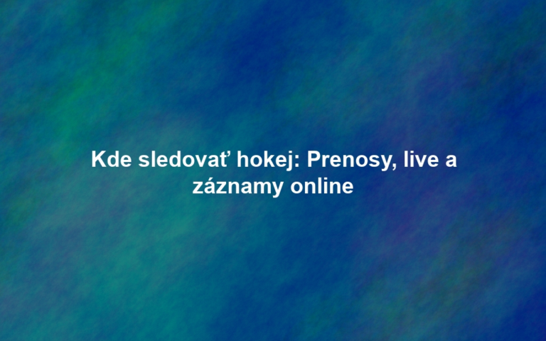 Kde sledovať hokej: Prenosy, live a záznamy online