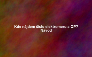 Kde nájdem číslo elektromeru a OP? Návod