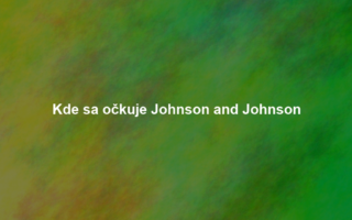 Kde sa očkuje Johnson and Johnson