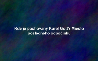 Kde je pochovaný Karel Gott? Miesto posledného odpočinku