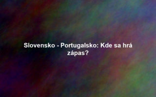 Slovensko - Portugalsko: Kde sa hrá zápas?