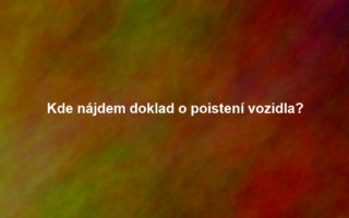 Kde nájdem doklad o poistení vozidla?