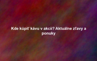 Kde kúpiť kávu v akcii? Aktuálne zľavy a ponuky