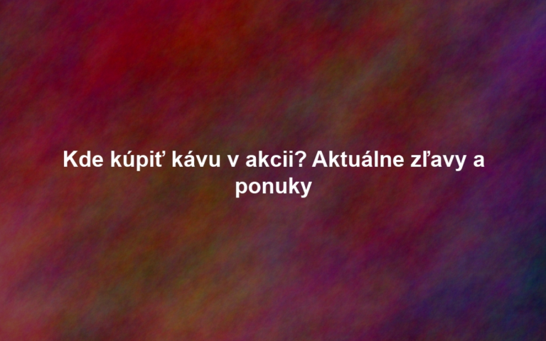 Kde kúpiť kávu v akcii? Aktuálne zľavy a ponuky