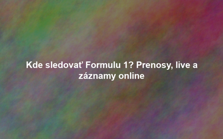 Kde sledovať Formulu 1? Prenosy, live a záznamy online