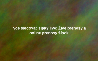 Kde sledovať šípky live: Živé prenosy a online prenosy šípok