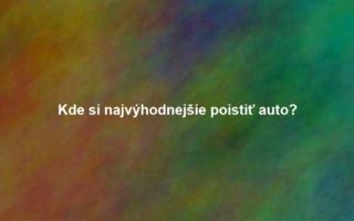 Kde si najvýhodnejšie poistiť auto?
